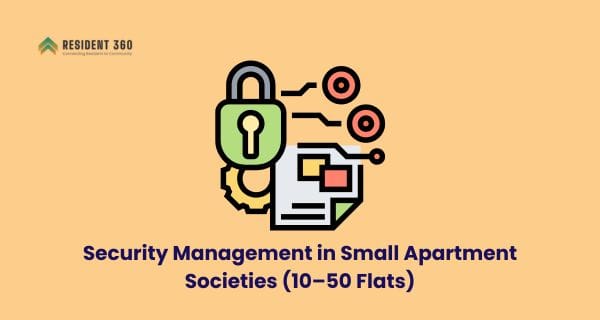 Security Management in Small Apartment Societies (10–50 Flats)