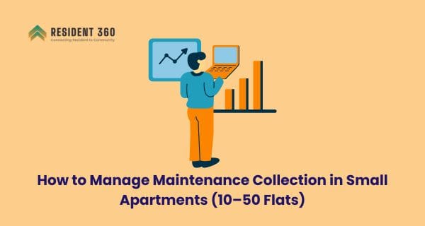 How to Manage Maintenance Collection in Small Apartments (10–50 Flats)