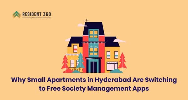 Why Small Apartments in Hyderabad Are Switching to Free Society Management Apps