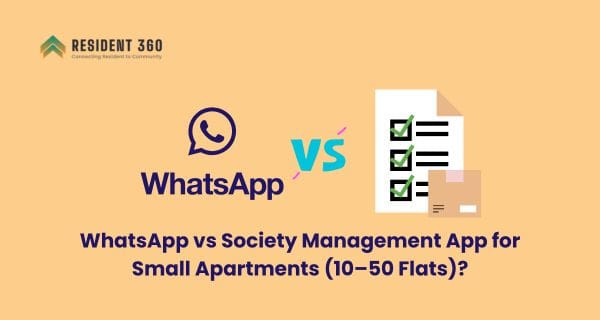 WhatsApp vs Society Management App: What Works Better for Small Apartments (10–50 Flats)?