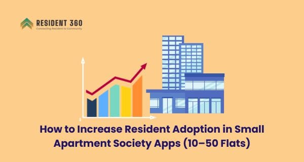 How to Increase Resident Adoption in Small Apartment Society Apps (10–50 Flats)