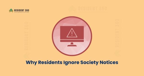 Why Residents Ignore Society Notices and How to Fix It