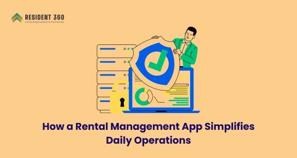 How a Rental Management App Simplifies Daily Operations
