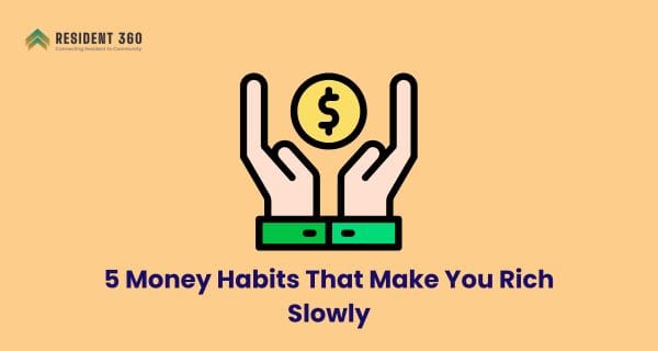 5 Money Habits That Make You Rich Slowly